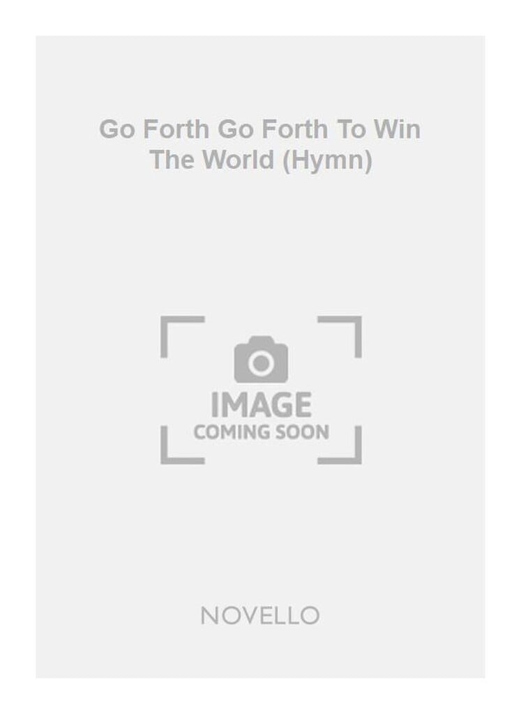 Go Forth Go Forth To Win The World (Hymn)